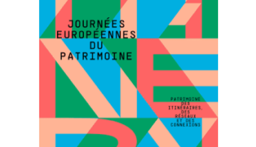 Journées européennes du Patrimoine - Patrimoine des itinéraires, des réseaux et des connexions