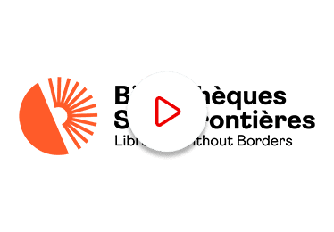 Bibliothèques sans frontières - voir la vidéo
